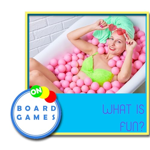 OBG 582: What is Fun?