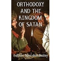 ORTHODOXY AND THE KINGDOM OF SATAN