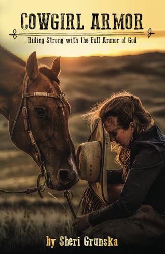 Cowgirl Armor: Riding Strong with the Full Armor of God