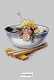  Naruto Love Ramen Notebook: Planner, Diary, Lined College Ruled Paper, Matte Finish Cover, 6x9 120 Pages, Journal