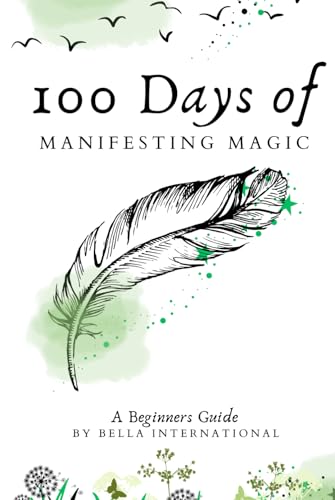 100 Days Of Manifesting Magic (100 Days Of Mystical Mastery)