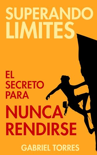 Superando Limites: El Secreto Para Nunca Rendirse (Beyond Limits)