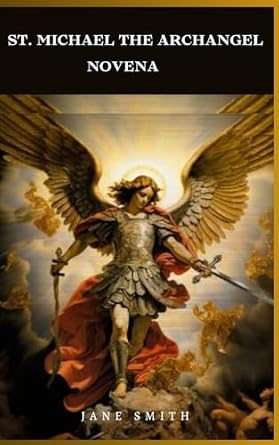 St. Michael the Archangel Novena: Smith, Jane: 9798323595006: Amazon ...