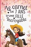 Le carnet d'une fille incroyable de 7 ans: Cahier créatif avec des...