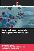 Marcadores tumorais: Guia para o cancro oral (Portuguese Edition) 6208994403 Book Cover