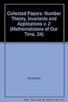 Percy Alexander MacMahon: Collected Papers - Vol. 2: Number Theory, Invariants, and Applications (Mathematicians of Our Time) 0262132141 Book Cover