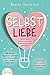 Produktbild SELBSTLIEBE - Sofort mehr Selbstbewusstsein & Selbstvertrauen gewinnen: Wie Sie Ihre negativen Gedanken und Selbstzweifel ganz einfach loswerden und zu einer enorm starken Persönlichkeit werden