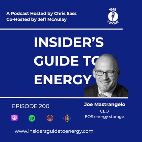 200 - Long-Duration Energy Storage with Zinc Batteries: Insights from EOS Energy CEO Joe Mastrangelo