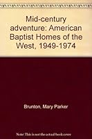 A mid-century adventure: American Baptist Homes of the West, 1949-1974 B00073E4BQ Book Cover