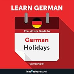 Couverture de Learn German: The Master Guide to German Holidays for Beginners