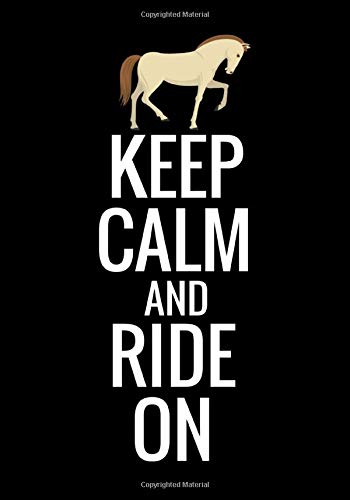 Keep Calm and Ride On: Horse Riding Journal | Track Your Horseback Riding Lessons, Define Your Goals & Record Your Progress | Gift for Boys & Girls | 7"x10", 123 pages
