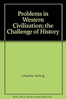 Problems in Western Civilization; the Challenge of History B005HSWOFO Book Cover