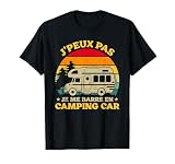 Caravane Drôle Camper J'peux Pas Je Me Barre En Camping Car T Shirt