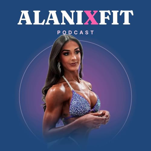 『The AlaniXFit Podcast』のカバーアート
