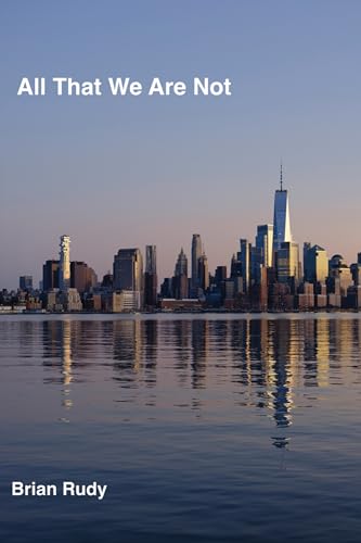 All That We Are Not