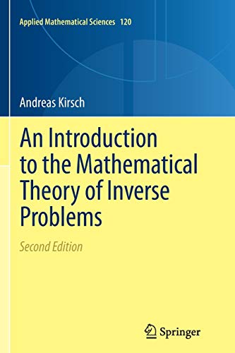 An Introduction to the Mathematical Theory of Inverse Problems (Applied Mathematical Sciences)
