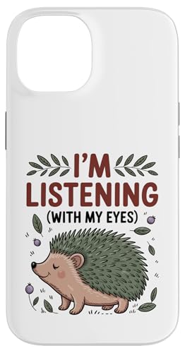 Funny Hedgehog Mom I'm Listening With My Eyes ���킢������ O �X�}�z�P�[�X iPhone 14 �p