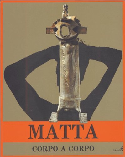  Matta. Corpo a corpo