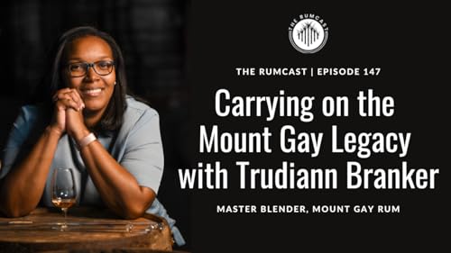 147: Carrying on the Mount Gay Legacy with Trudiann Branker, Master Blender