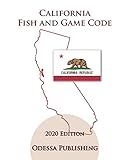 California Fish and Game Code 2020 Edition [FGC]