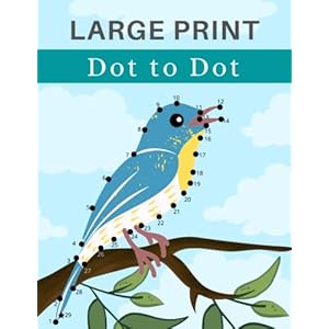 Dot to Dot for Adults Large Print: 35 unique images to connect the spots and color in. Fun brain game puzzles to engage and entertain your mind. … (easy to intermediate). Solutions included.