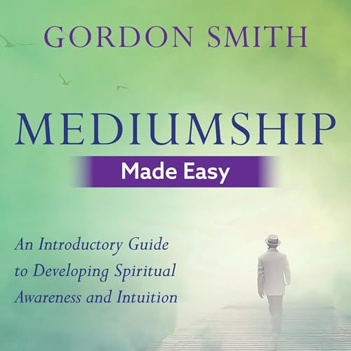 Audiobook: Mediumship Made Easy by Gordon Smith