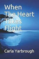 When The Heart Takes Flight 1790664373 Book Cover
