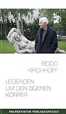 Legenden um den eigenen Körper: Essays - Bodo Kirchhoff 