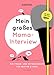 Mein großes Mama-Interview: Ein Frage- und Mitmachbuch für Mutter und Kind