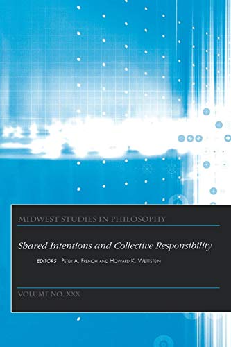 Shared Intentions and Collective Responsibility, Volume XXX (Midwest Studies in Philosophy)