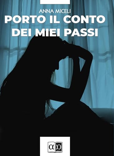 Porto il conto dei miei passi (Italian Edition)