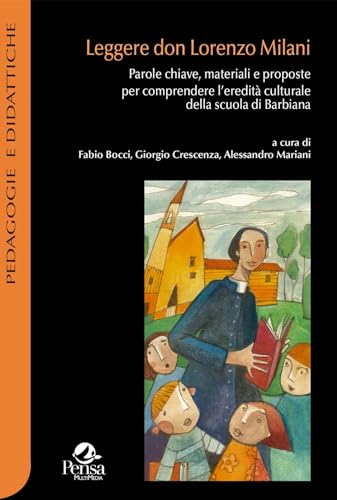 Leggere don Lorenzo Milani. Parole chiave, materiali e proposte per comprendere l’eredità culturale della scuola di Barbian