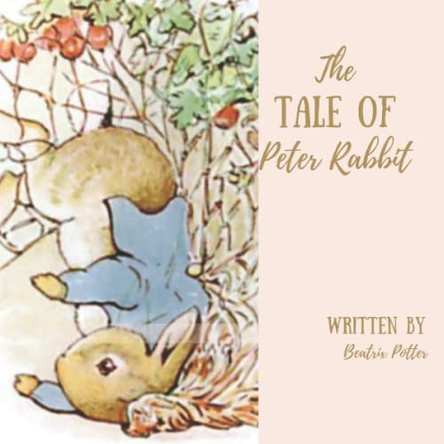The Tale Of Peter Rabbit: Peter is a naughty little rabbit who has adventures in Mr. McGregor's garden.