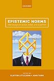 Epistemic Norms: New Essays on Action, Belief, and Assertion