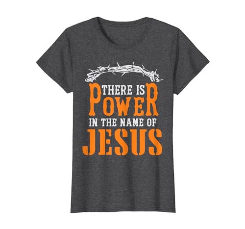 There is Power in The Name of Jesus T-Shirt, Women, Dark Heather Grey, Small