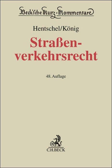 Straßenverkehrsrecht: Straßenverkehrsgesetz, Elektromobilitätsgesetz, Straßenverkehrs-Ordnung, Fahrerlaubnis-Verordnung, ... StGB und der StPO (Beck'sche Kurz-Kommentare)