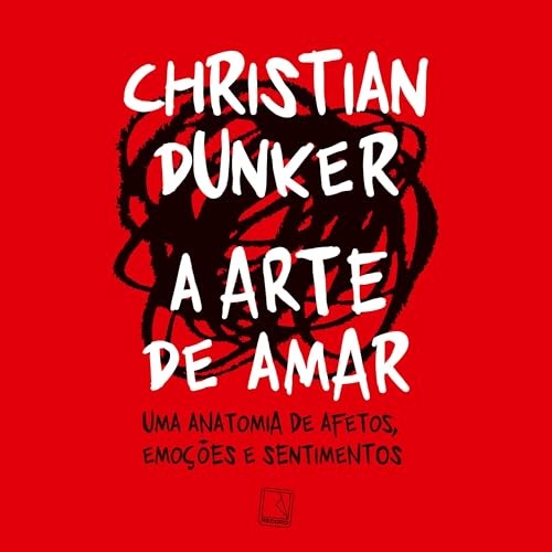 A arte de amar Audiolivro Por Christian Dunker capa