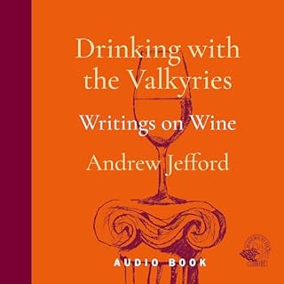 Drinking with the Valkyries: Writings on Wine cover art
