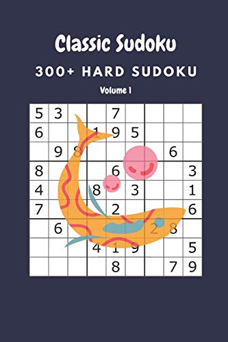 Classic Sudoku: 300+ Hard sudoku Volume 1