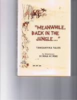 Meanwhile, back in the jungle: Tanganyika tales B00070YD10 Book Cover