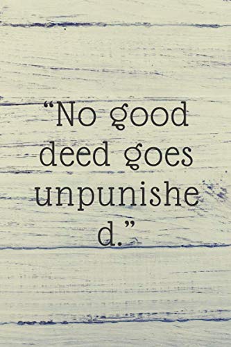 No good deed goes unpunished: Lined notebook , 120 pages, (6 x 9) inches in size, journal