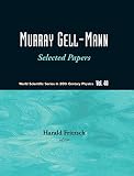 Murray Gell-Mann: Selected Papers (World Scientific Series in 20th Century Physics, Band 40) - Herausgeber: Harald Fritzsch 