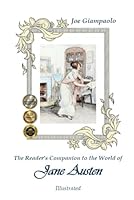 The Reader's Companion to the World of Jane Austen: (Illustrated) (Essays and Study Guides: British Literature from 1750 to 1900) B0BS8YBB5M Book Cover