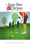  Just Par for the Corpse: A LAGS Mystery (LAGS Mysteries Book 1) (English Edition)