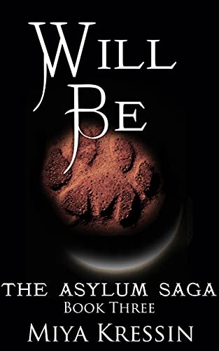 Will Be (The Asylum Saga Book 3) (English Edition)