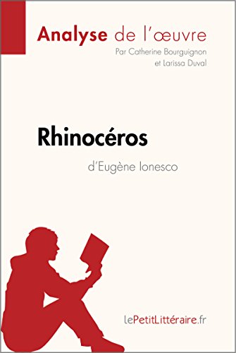 Rhinocéros d'Eugène Ionesco (Analyse de l'oeuvre): Analyse complète et résumé détaillé de l'oeuvre (Fiche de lecture) (French Edition)