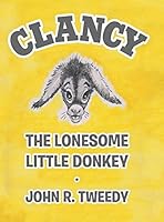 Clancy the Lonesome Little Donkey 1480840769 Book Cover
