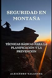 Seguridad en Montaña: Técnicas básicas para la pla...: