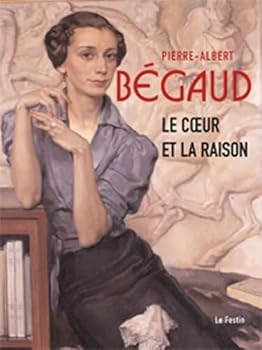 Paperback Pierre-Albert Bégaud - le coeur et la raison [French] Book