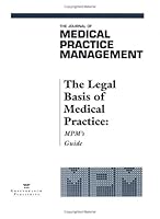 The Legal Basis of Medical Practice : The Journal of Medical Practice Managment's Guide 0970046936 Book Cover